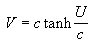 V = c * tanh(U/c)